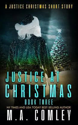E-Book (epub) Justice at Christmas 3 von M A Comley