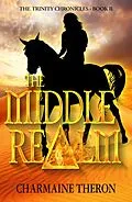 E-Book (epub) The Middle Realm (The Trinity Chronicles, #2) von Charmaine Theron