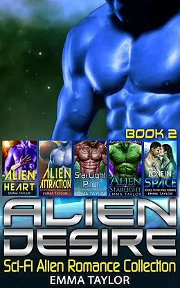 E-Book (epub) Alien Desire : Scifi Alien Romance Collection von Emma Taylor