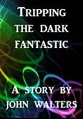 E-Book (epub) Tripping the Dark Fantastic von John Walters