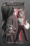 E-Book (epub) Blood Matters (Family by Choice, #4) von Nathan Fréchette