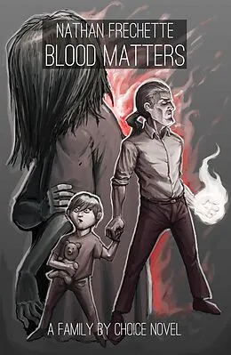 E-Book (epub) Blood Matters (Family by Choice, #4) von Nathan Fréchette