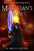 E-Book (epub) Magician's War (Dark Mage Series, #5) von D. Bruce Cotton