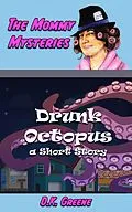 E-Book (epub) Drunk Octopus: a Short Story (The Mommy Mysteries, #2) von D. K. Greene