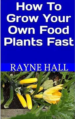 E-Book (epub) How to Grow Your Own Food Plants Fast von Rayne Hall