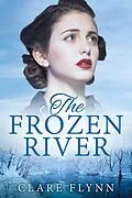 E-Book (epub) The Frozen River (The Canadians, #3) von Clare Flynn