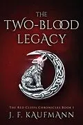 E-Book (epub) The Two-blood Legacy (The Red Cliffs Chronicles, #1) von J. F. Kaufmann