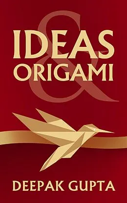 E-Book (epub) Ideas & Origami (30 Minutes Read, #9) von Deepak Gupta