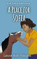 E-Book (epub) A Place for Sofia (Sofia's Story, #2) von Laura Holt-Haslam