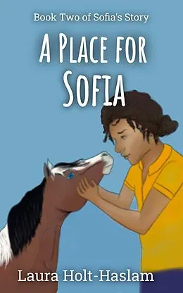 E-Book (epub) A Place for Sofia (Sofia's Story, #2) von Laura Holt-Haslam