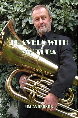 eBook (epub) Travels With My Tuba de Jim Anderson