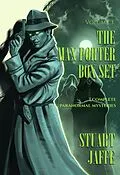 E-Book (epub) The Max Porter Box Set: Volume 3 (Max Porter Paranormal Mysteries Box Set, #3) von Stuart Jaffe