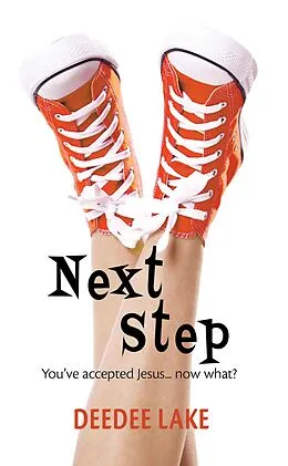 E-Book (epub) Next Step. You've Accepted Jesus ... Now What? von DeeDee Lake