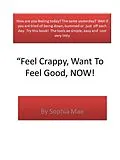 E-Book (epub) Feel Crappy, Want To Feel Good ? von Sophia Mae