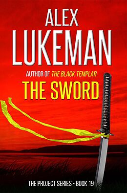 E-Book (epub) The Sword (The Project, #19) von Alex Lukeman