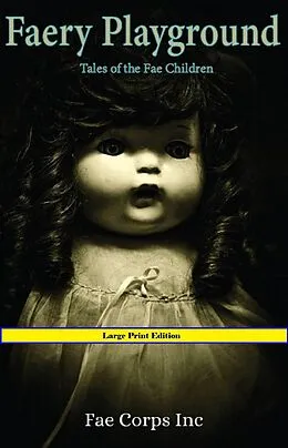 E-Book (epub) Faery Playground - Large Print von Fae Corps Publishing