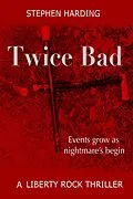 E-Book (epub) Twice Bad (Liberty Rock Novels, #2) von Stephen Harding