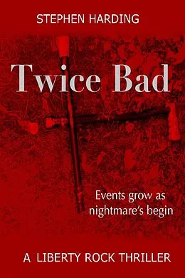 E-Book (epub) Twice Bad (Liberty Rock Novels, #2) von Stephen Harding