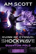 E-Book (epub) Quinn of Cygnus: Shockwave (Quantum Fold, #3) von Am Scott