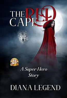 E-Book (epub) The Red Cape (Revved Up Fairy Tales, #2) von Diana Legend