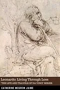 E-Book (epub) Leonardo: Living Through Loss (The Life and Travels of da Vinci, #7) von Catherine Mcgrew Jaime