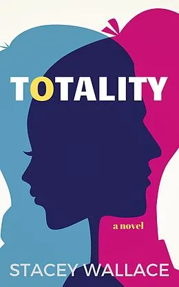 E-Book (epub) Totality von Stacey Wallace