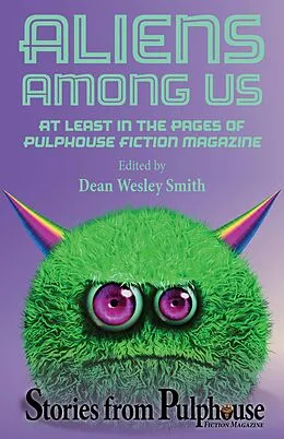 E-Book (epub) Aliens Among Us: Stories from Pulphouse Fiction Magazine von Dean Wesley Smith, Lisa Silverthorne, Annie Reed