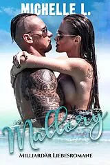 E-Book (epub) Mallory: Milliardärs Liebesromane von Michelle L.