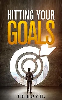 E-Book (epub) Hitting Your Goals von Jd Lovil