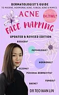 E-Book (epub) Acne Face Mapping: A Dermatologist's Specialist Module on Adult Hormonal Acne, Fungal Acne & Mimics von Teo Wan Lin