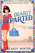 E-Book (epub) Dearly Departed (Patty Byrne Cozy Mysteries, #1) von Carly Winter
