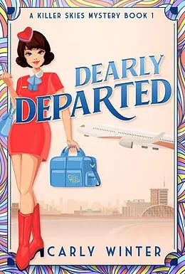 E-Book (epub) Dearly Departed (Patty Byrne Cozy Mysteries, #1) von Carly Winter