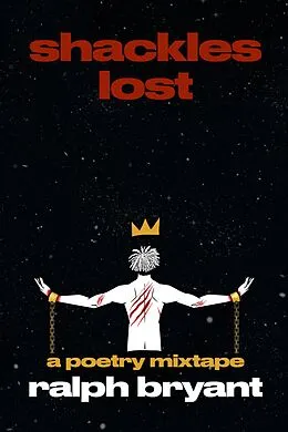 E-Book (epub) Shackles Lost - The Poetry Mixtape von Ralph Bryant
