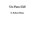 E-Book (epub) Un-Para-Llel von E. Robert Dunn
