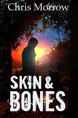 E-Book (epub) Skin & Bones von Chris Morrow