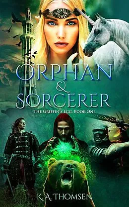 E-Book (epub) Orphan and Sorcerer Sneak Peak (The Griffin's Egg, #1) von K. A. Thomsen