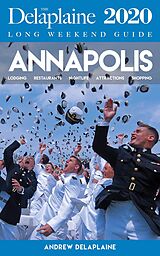 E-Book (epub) Annapolis - The Delaplaine 2020 Long Weekend Guide (Long Weekend Guides) von Andrew Delaplaine