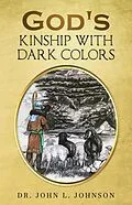 E-Book (epub) God's Kinship With Dark Colors von John L. Johnson