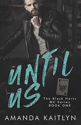 E-Book (epub) Until Us (The Black Harts MC, #1) von Amanda Kaitlyn