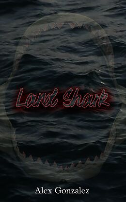 E-Book (epub) Land Shark von Alex Gonzalez