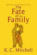 E-Book (epub) The Fate of A Family (The Tapestry Series, #3) von K. C. Mitchell
