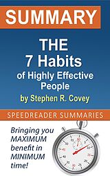 E-Book (epub) Summary of The 7 Habits of Highly Effective People by Stephen R. Covey von SpeedReader Summaries