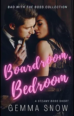 E-Book (epub) Boardroom, Bedroom (Bad With the Boss, #1) von Gemma Snow