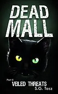 E-Book (epub) Veiled Threats (Dead Mall, #2) von S. G. Tasz