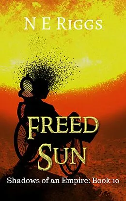 E-Book (epub) Freed Sun (Shadows of an Empire, #10) von N E Riggs