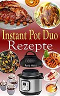 E-Book (epub) Instant Pot Duo Rezepte von Anna Heinz