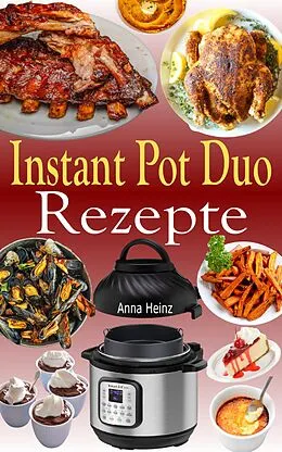 E-Book (epub) Instant Pot Duo Rezepte von Anna Heinz