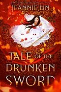 E-Book (epub) Tale of the Drunken Sword von Jeannie Lin