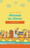 E-Book (epub) Abroad at Home: First Generation Perspectives von Nandini Pandya