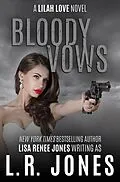 E-Book (epub) Bloody Vows (Lilah Love, #5) von L. R. Jones, Lisa Renee Jones